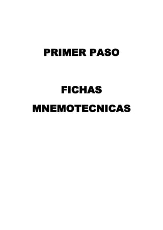 PRIMER PASO
FICHAS
MNEMOTECNICAS

 