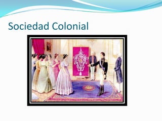 Sociedad Colonial