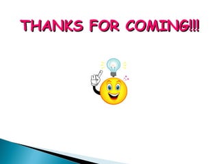 THANKS FOR COMING!!! 