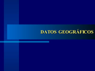 DATOS GEOGRÁFICOS 