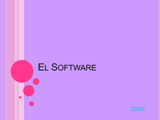 EL SOFTWARE



              Volver
 