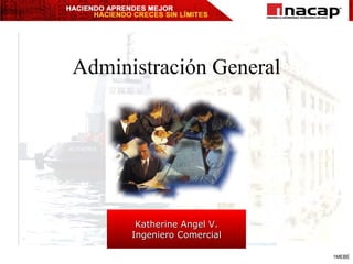Administración General Katherine Angel V. Ingeniero Comercial 