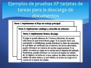 Ejemplos de pruebas XP tarjetas de
tareas para la descarga de
documentos
 