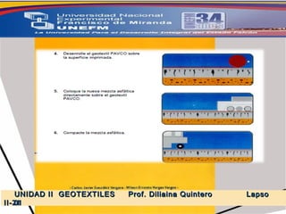 5.-  GEOSINTETICOS UNIDAD II  GEOTEXTILES  Prof. Diliaina Quintero  Lapso II- 2011 