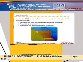 5.-  GEOSINTETICOS UNIDAD II  GEOTEXTILES  Prof. Diliaina Quintero  Lapso II- 2011 