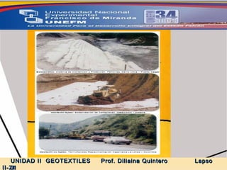 5.-  GEOSINTETICOS UNIDAD II  GEOTEXTILES  Prof. Diliaina Quintero  Lapso II- 2011 