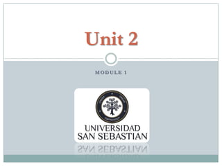 Unit 2
 MODULE 1
 