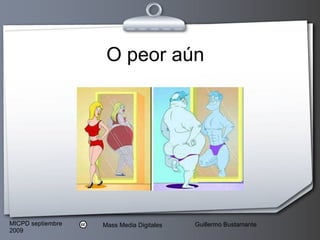 O peor aún 