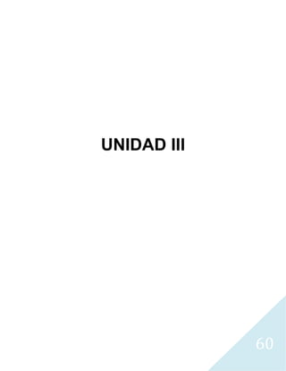 60
UNIDAD III
 
