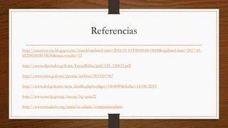 Referencias
http://recursosvite.blogspot.mx/search?updated-min=2016-01-01T00:00:00-08:00&updated-max=2017-01-
01T00:00:00-08:00&max-results=15
http://www.diputados.gob.mx/LeyesBiblio/pdf/125_120615.pdf
http://www.imss.gob.mx/prensa/archivo/201510/067
http://www.dof.gob.mx/nota_detalle.php?codigo=5404089&fecha=14/08/2015
http://www.mecip.gov.py/mecip/?q=guia22
http://www.misalario.org/main/tu-salario/comparatusalario
 