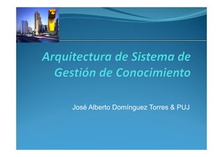 José Alberto Domínguez Torres & PUJ
 