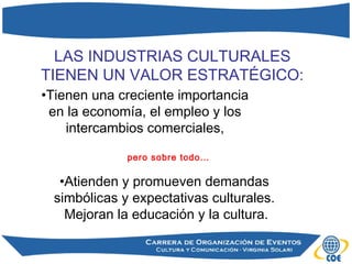 Unidad 2: Las Industrias Culturales y Los Eventos