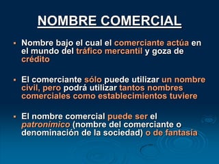 NOMBRE COMERCIALSE LO DEBE DISTINGUIR DEL NOMBRE CIVIL DE LAS PERSONAS