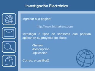 Investigación Electrónico


Ingresar a la pagina:

          http://www.bitmakers.com

Investigar 5 tipos de sensores que ...