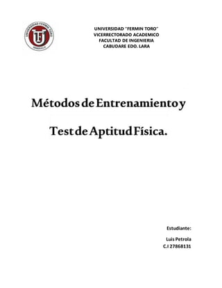 UNIVERSIDAD “FERMIN TORO”
VICERRECTORADO ACADEMICO
FACULTAD DE INGENIERIA
CABUDARE EDO. LARA
Estudiante:
Luis Petrola
C.I 27868131
 