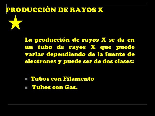 UC: PRODUCCION DE LOS RAYOS X