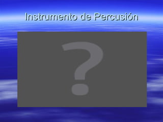 Instrumento de Percusión 