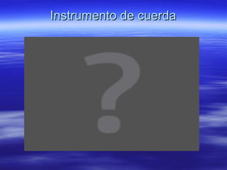 Instrumento de cuerda 