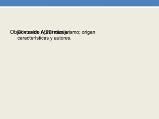 Contenido n°2El manierismo; origen
características y autores.
•Objetivos de Aprendizaje:
 