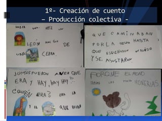 1º- Creación de cuento
– Producción colectiva -

 