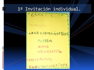1º Invitación individual.

 
