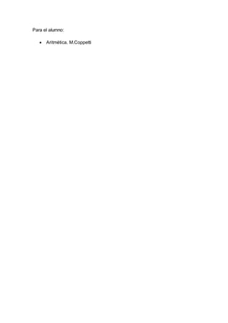 Para el alumno:
 Aritmética. M.Coppetti
 