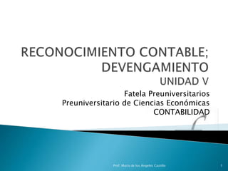 Fatela Preuniversitarios
Preuniversitario de Ciencias Económicas
CONTABILIDAD
Prof. María de los Ángeles Castillo 1
 