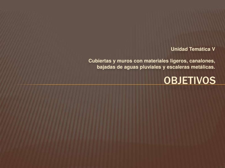 Unidad V Cubiertas y Muros ligeros