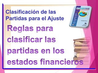 Clasificación de las
Partidas para el Ajuste
 