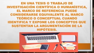 UNIDAD VII MARCO DE REFERENCIA EN UNA INVESTIGACION. | PPTX
