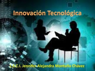 L.S.C.I. Jennifer Alejandra Montaño Chávez
 