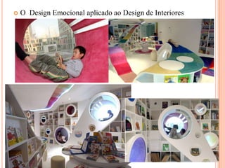 

O Design Emocional aplicado ao Design de Interiores

 
