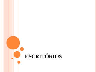 ESCRITÓRIOS

 