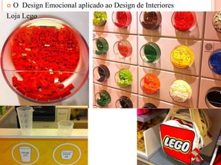 O Design Emocional aplicado ao Design de Interiores
Loja Lego


 