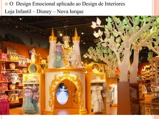 O Design Emocional aplicado ao Design de Interiores
Loja Infantil – Disney – Nova Iorque


 