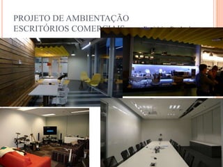 PROJETO DE AMBIENTAÇÃO
ESCRITÓRIOS COMERCIAIS

Escritório - Facebook

 