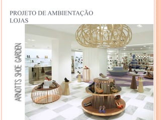 PROJETO DE AMBIENTAÇÃO
LOJAS

 