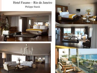 Hotel Fasano – Rio de Janeiro
Philippe Starck

 