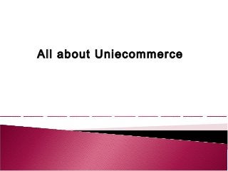 All about Uniecommerce
 