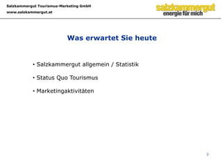 2Was erwartet Sie heute Salzkammergut allgemein / Statistik