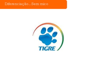 Diferenciação…Sem mico 