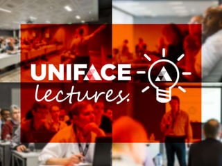 www.uniface.comlectures.
lectures.
 