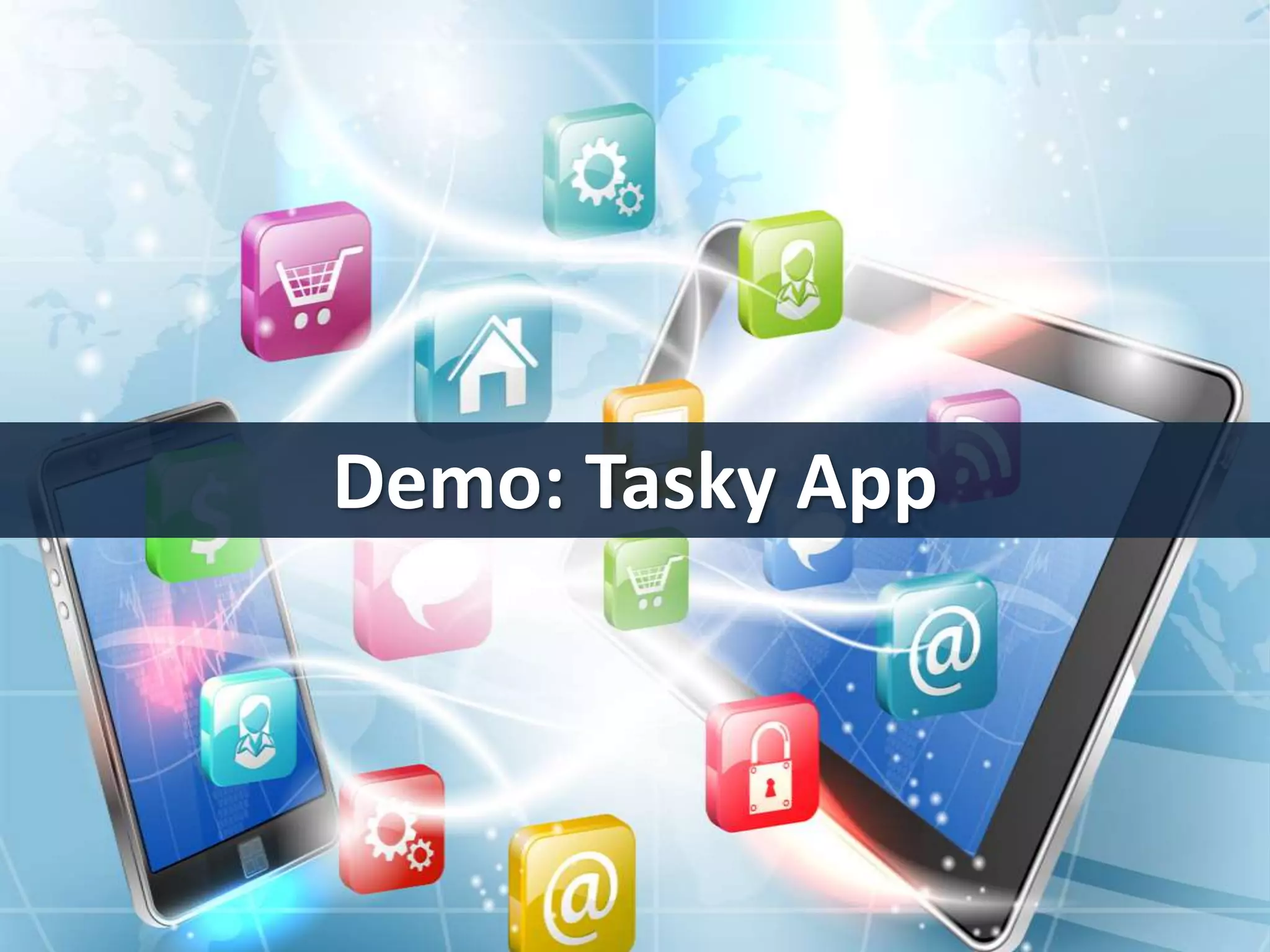 Demo: Tasky App 
 