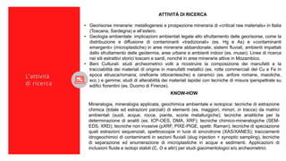ATTIVITÀ DI RICERCA
• Georisorse minerarie: metallogenesi e prospezione mineraria di «critical raw materials» in Italia
(T...