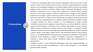 Si stima che la diminuzione della massa muscolare (Sarcopenia) a 50 anni sia di circa il 10%,
mentre a 70 anni di circa il...
