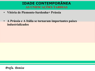 Vitória de Piemonte-Sardenha+ Prússia A Prússia e A Itália se tornaram importantes países industrializados 