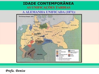 A ALEMANHA UNIFICADA (1871):   