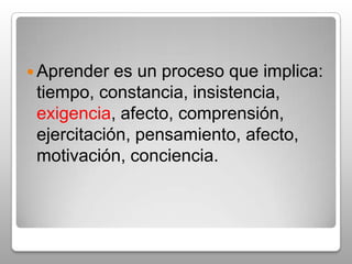 Que es el aprendizaje desde el punto de vista biológico. Unión de neuronas y formación de estructuras.El cerebro emplea los siguientes elementos en el aprendizaje.