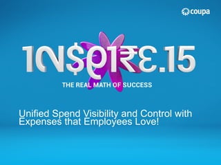 Unified Spend Visibility and Control with
Expenses that Employees Love!
 
