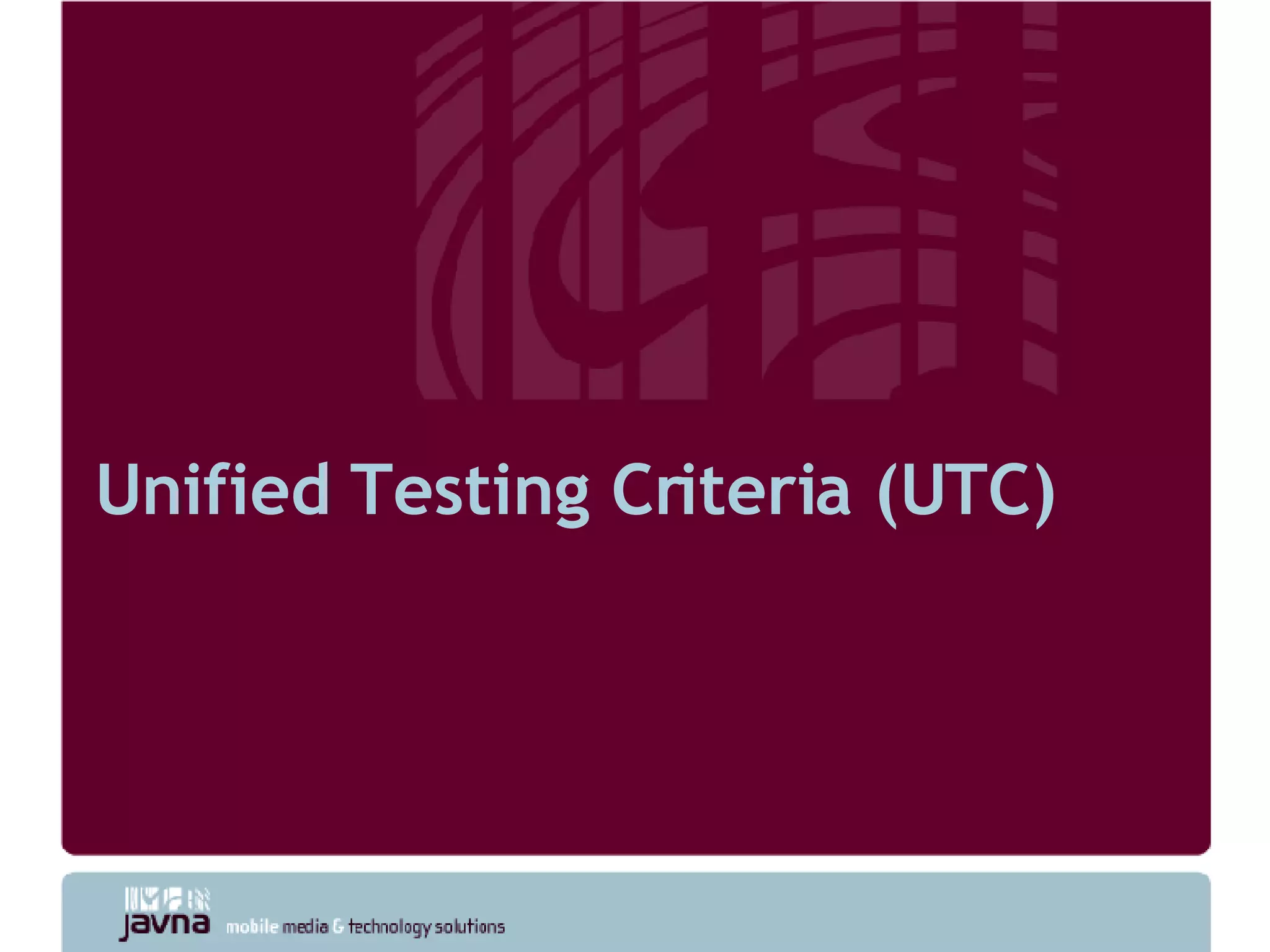 Unified Testing Criteria (UTC) 